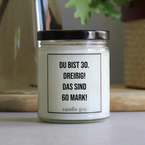 Duftkerze im Glas Du bist 30. Dreißig! Das sind 60 Mark!