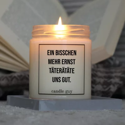 Brennende Spruch Kerze Ein bisschen mehr Ernst täterätäte.