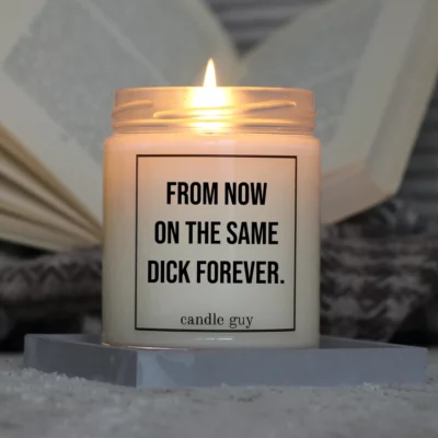 Brennende Spruch Kerze From now on the same dick forever.
