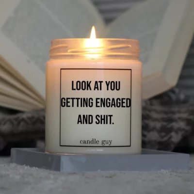 Brennende Spruch Kerze Look at you getting engaged and shit.
