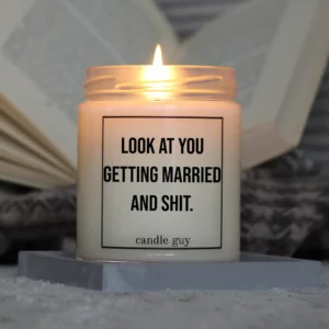 Brennende Spruch Kerze Look at you getting married and shit.