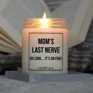 Brennende Spruch Kerze Mom's last nerve Oh look..