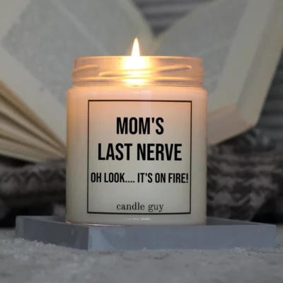 Brennende Spruch Kerze Mom's last nerve Oh look..