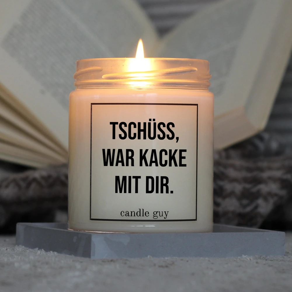 Brennende Spruch Kerze Tschüss, war kacke mit Dir.