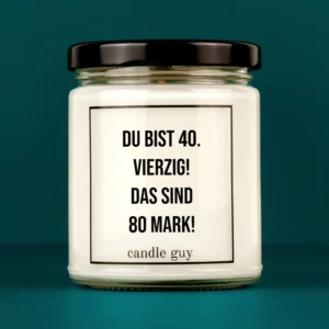 Titelbild Spruch Kerze Du bist 40. Vierzig! Das sind 80 Mark! Titelbild Spruch Kerze Du bist 40. Vierzig! Das sind 80 Mark!