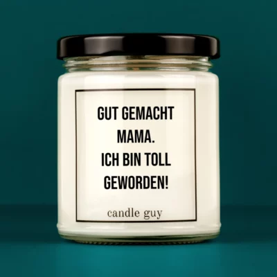 Titelbild Spruch Kerze Gut gemacht Mama. Ich bin toll geworden!