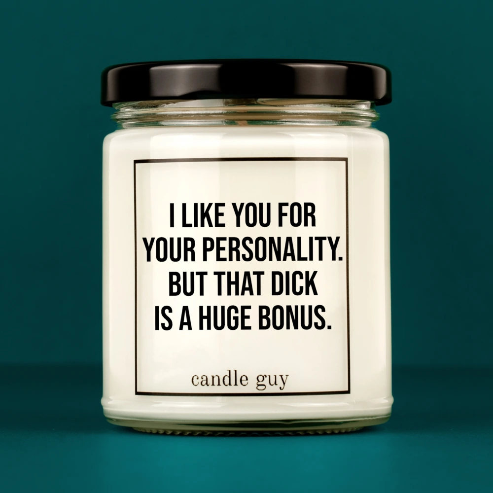 Kerze mit Spruch | I like you for your personality. But that dick is a huge bonus. | Farbe Weiß