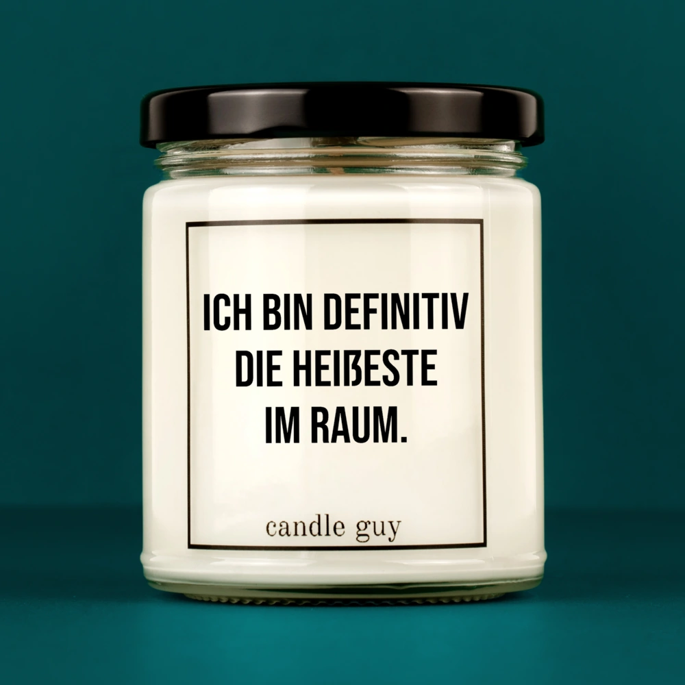 Kerze mit Spruch | Ich bin definitiv die heißeste im Raum. | Farbe Weiß