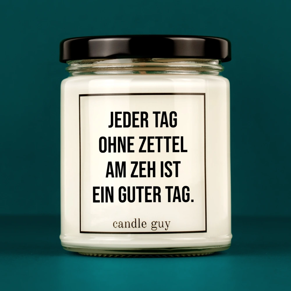 Kerze mit Spruch | Jeder Tag ohne Zettel am Zeh ist ein guter Tag. | Farbe Weiß