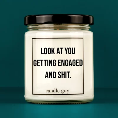 Titelbild Spruch Kerze Look at you getting engaged and shit.