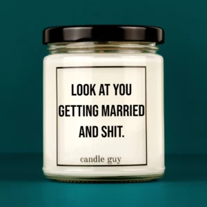 Titelbild Spruch Kerze Look at you getting married and shit.