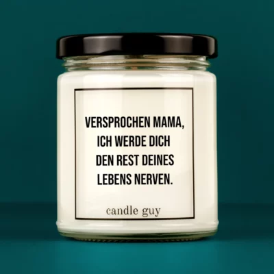 candle guy Spruch Kerze: Ich werde den Rest deines Lebens nerven. – minimalistisch im Design, stark in der Aussage