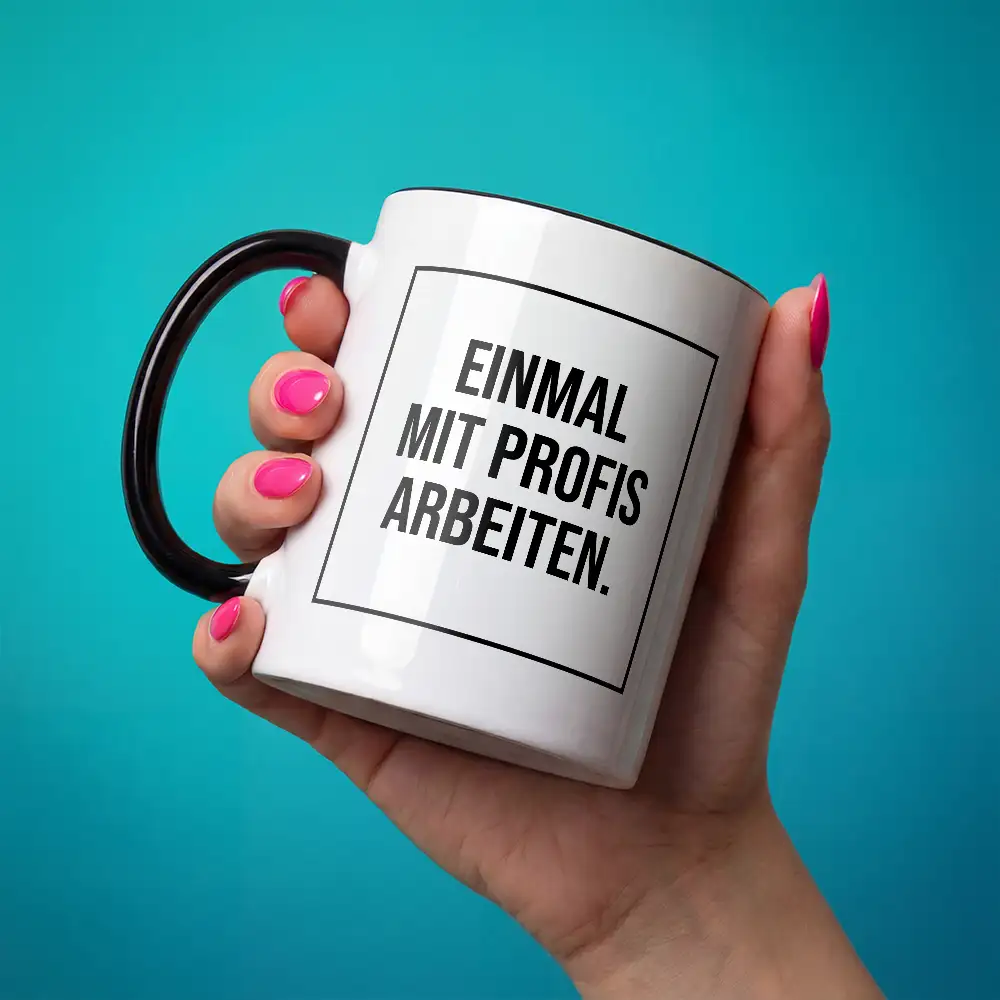 Keramik-Tasse mit Spruch „EINMAL MIT PROFIS ARBEITEN” – 300 ml – spülmaschinengeeignet