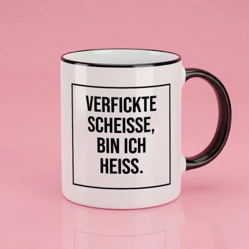 Keramik-Tasse mit Spruch „VERFICKTE SCHEISSE BIN ICH HEISS” – 300 ml – spülmaschinengeeignet